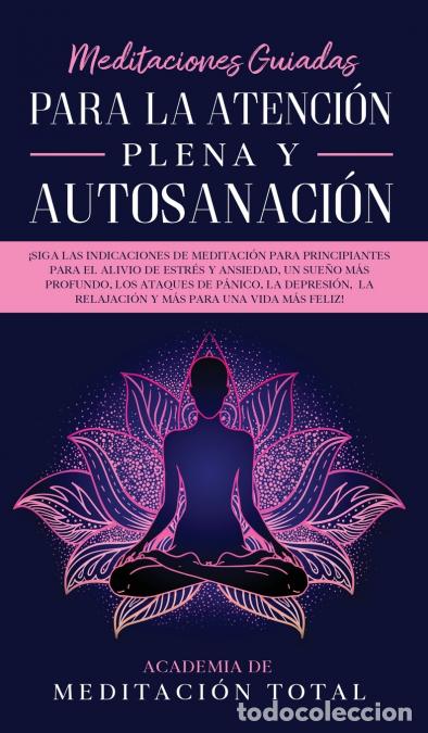 books: Meditaciones Guiadas Para La Atenci&oacute;n Plena y Autosanaci&oacute;n - &iexcl;Siga las indicaciones de meditaci&oacute;n pa
