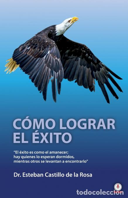 Libri: C&oacute;mo lograr el &eacute;xito - Esteban Castillo de la Rosa