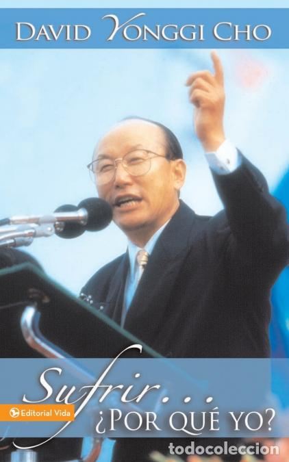Libri: El Sufrir...??Por Qu?? Yo? - David Yonggi Cho