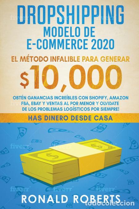 B&uuml;cher: Dropshipping Modelo de E-Commerce 2020 - Obt&eacute;n Ganancias Incre&iacute;bles con Shopify, Amazon FBA, eBay y