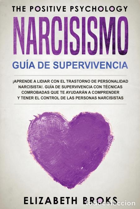 Libri: Narcicismo - &iexcl;Aprende a Lidiar con el Trastorno de Personalidad Narcisista!. Gu&iacute;a de Supervivencia c