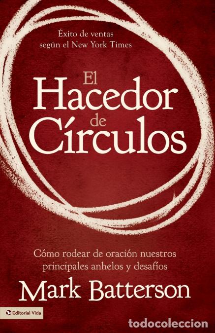 Libri: El El Hacedor de C??rculos - C??mo Rodear de Oraci??n Nuestros Principales Anhelos Y Desaf??os - Mar
