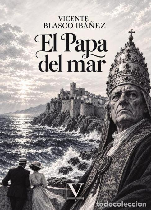 Libros: El Papa del mar - Vicente Blasco Ibanez