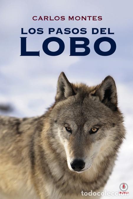 Libri: Los pasos del lobo - Carlos Montes