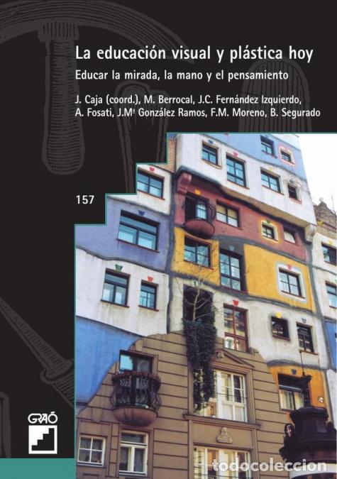 Libros: La educaci&oacute;n visual y pl&aacute;stica hoy - Educar la mirada, la mano y el pensamiento - Francisco Manuel M
