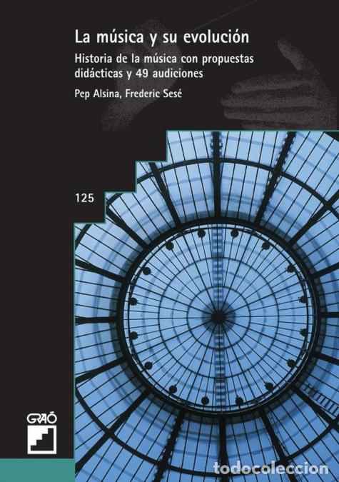 B&uuml;cher: La m&uacute;sica y su evoluci&oacute;n - Historia de la m&uacute;sica con propuestas did&aacute;cticas y 49 audiciones - Pep Als