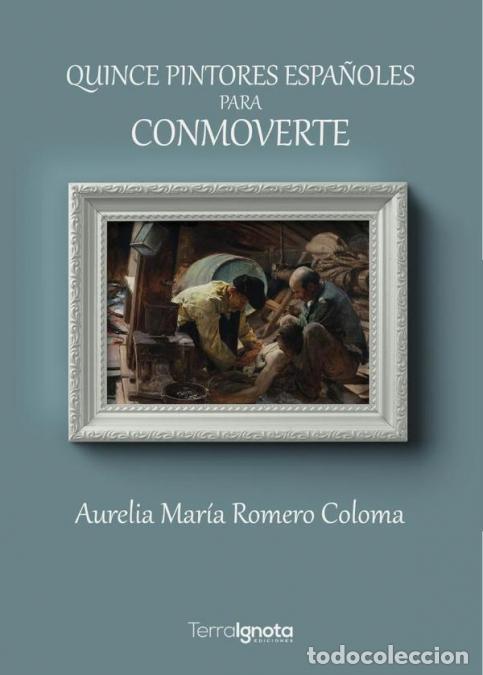 B&uuml;cher: Quince pintores espa&ntilde;oles para conmoverte - Aurelia Mar&iacute;a Romero Coloma
