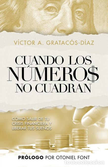 Libri: Cuando los n&uacute;meros no cuadran - C&oacute;mo salir de tu crisis financiera y liberar tus sue&ntilde;os - Victor Gra