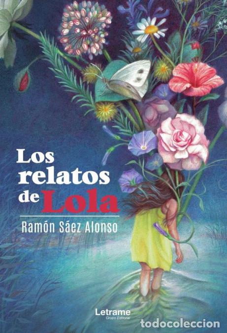B&uuml;cher: Los relatos de Lola - Ram&oacute;n S&aacute;ez Alonso