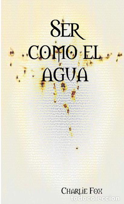 Libros: Ser como el agua - Charlie Fox