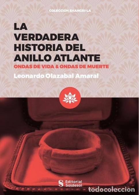Libri: La verdadera historia del anillo atlante - Ondas de vida & Ondas de muerte - Leonardo Olazabal Amara