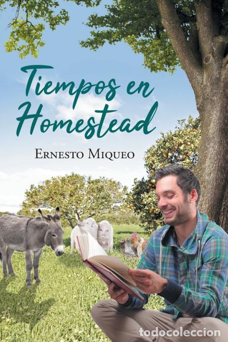 Libros: Tiempos en Homestead - Ernesto Miqueo