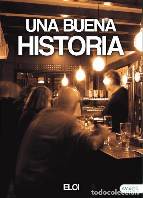 Libros: Una buena historia - Jos&eacute; Mar&iacute;a (ELOI) Casanova Baile