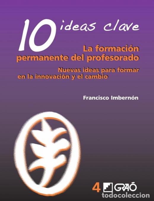 Libri: 10 Ideas Clave. La formaci&oacute;n permanente del profesorado - Nuevas ideas para formar en la innovaci&oacute;n