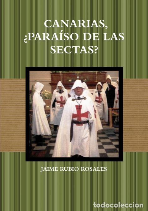 Libri: CANARIAS,&iquest;PARA&Iacute;SO DE LAS SECTAS? - JAIME RUBIO ROSALES