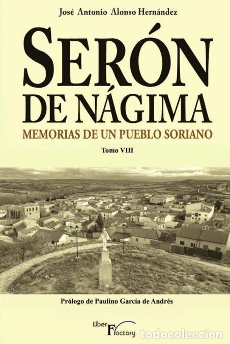 Libri: Ser&oacute;n de N&aacute;gima. Memorias de un pueblo soriano. Tomo VIII - Jos&eacute; Antonio Alonso Hern&aacute;ndez