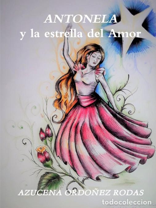 Livres: ANTONELA y la estrella del Amor - Azucena Ordo&ntilde;ez Rodas