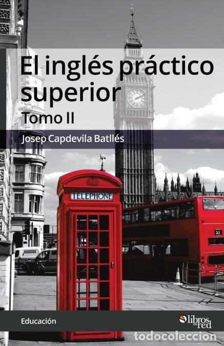 Libros: El ingles practico superior. Tomo II - Josep Capdevila Batll&eacute;s