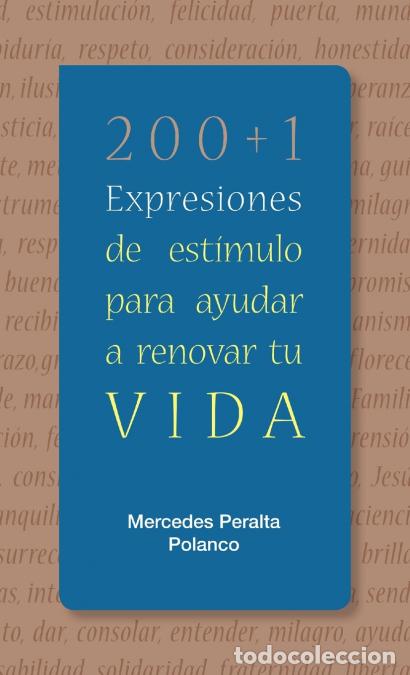 Livres: 200+1 Expresiones de est&iacute;mulo para ayudar a renovar tu vida - Mercedes Peralta Polanco