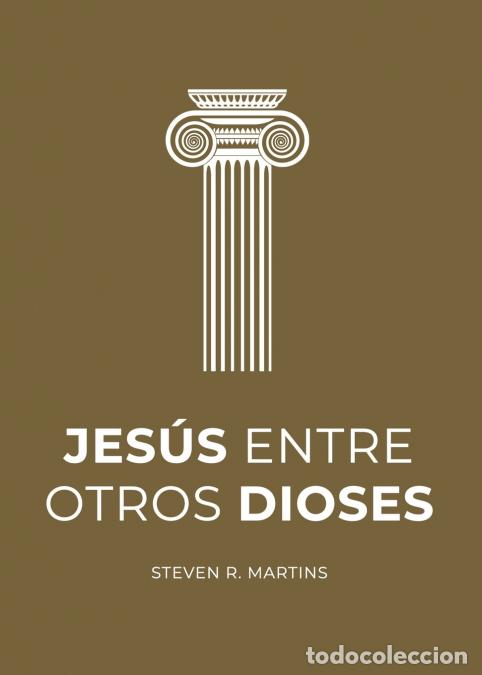 Livros: Jes&uacute;s entre otros dioses - Steven R. Martins
