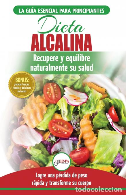 Libri: Dieta Alcalina - Gu&iacute;a para principiantes para recuperar y equilibrar su salud naturalmente, perder p