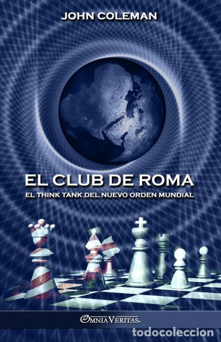 Libri: El Club de Roma - El think tank del Nuevo Orden Mundial - John Coleman