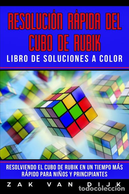 B&uuml;cher: Resoluci&oacute;n R&aacute;pida Del Cubo de Rubik - Libro de Soluciones a Color - Resolviendo el Cubo de Rubik en