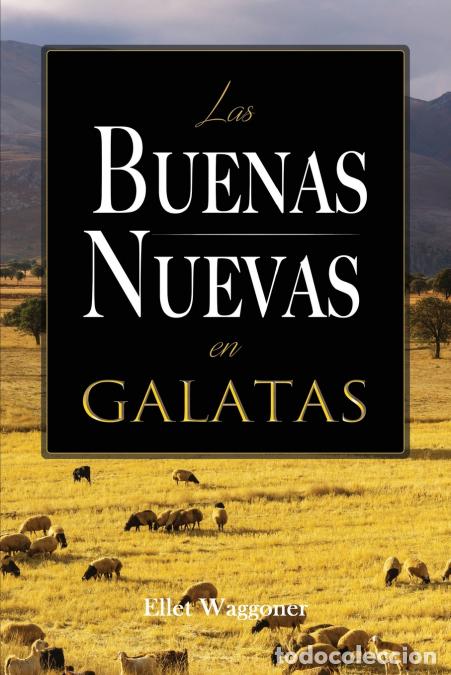B&uuml;cher: Las Buenas Nuevas en Galatas - Ellet Waggoner