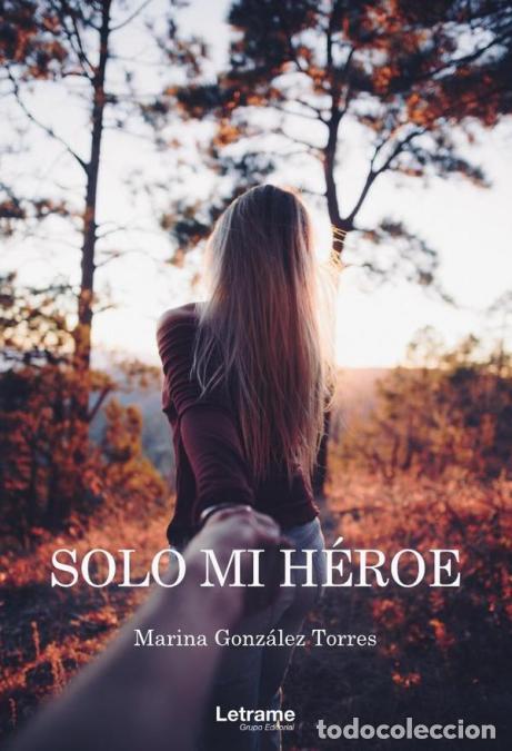 Libri: Solo mi h&eacute;roe - Marina Gonz&aacute;lez Torres