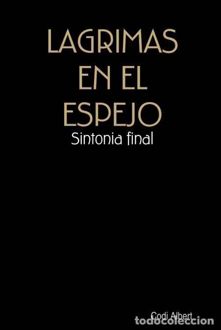 B&uuml;cher: LAGRIMAS EN EL ESPEJO - Codi Albert