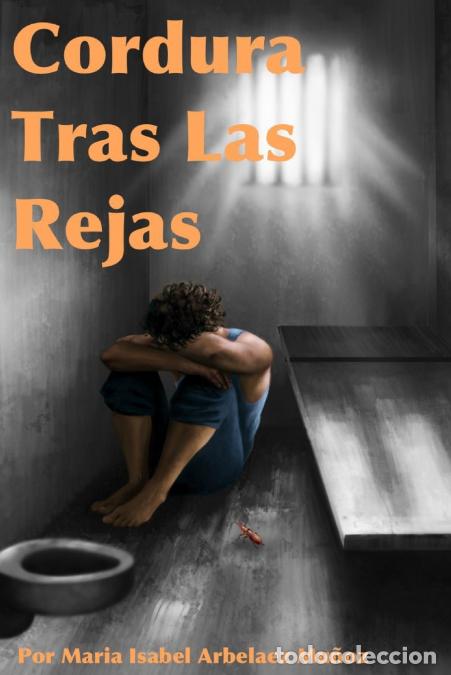 B&uuml;cher: Cordura Tras Las Rejas - Maria Isabel Arbelaez Mu&ntilde;oz