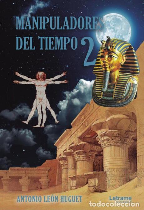Libros: Manipuladores del tiempo 2 - Antonio Le&oacute;n Huguet