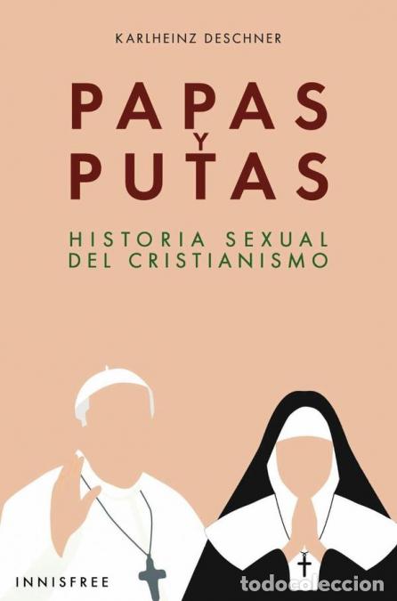 Livres: Papas y putas - HISTORIA SEXUAL DEL CRISTIANISMO - KARLHEINZ DESCHNER