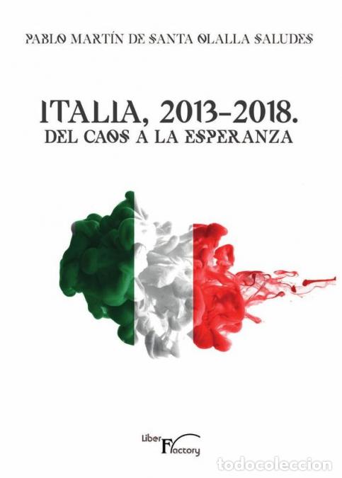 B&uuml;cher: Italia, 2013-2018. Del caos a la esperanza - Pablo Mart&iacute;n de Santa Olalla Saludes