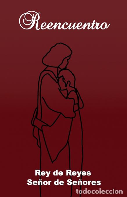 Libri: Reencuentro - Rey de Reyes Se&ntilde;or de Se&ntilde;ores - Rosa Gonzalez