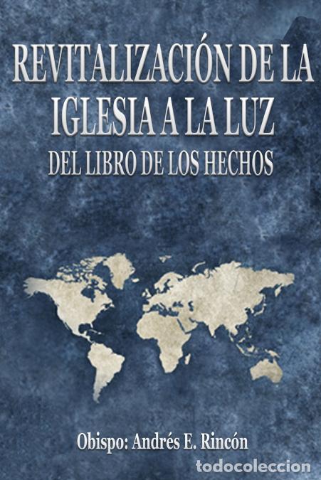 Libri: Revitalizaci&oacute;n de la Iglesia a la luz del libro de los Hechos - Andr&eacute;s ERinc&oacute;n,Andr&eacute;s E. Rinc&oacute;n