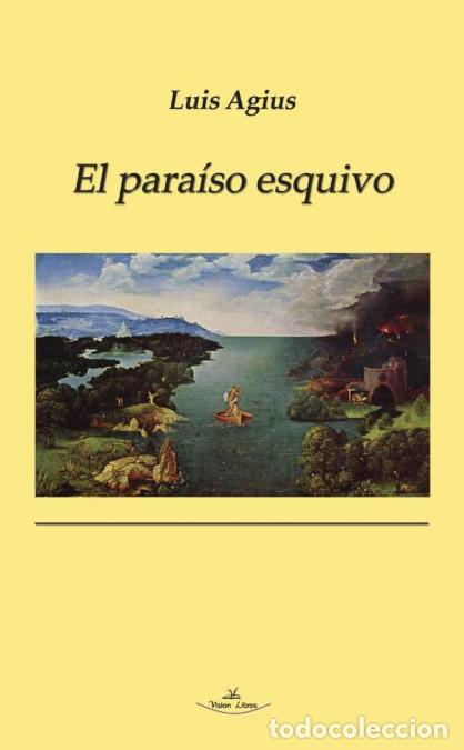 Livres: El para&iacute;so esquivo - Luis Agius