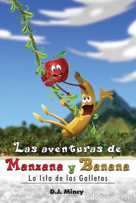 Libri: Las aventuras de Manzana y Banana La Isla de las Galletas - D J Mincy