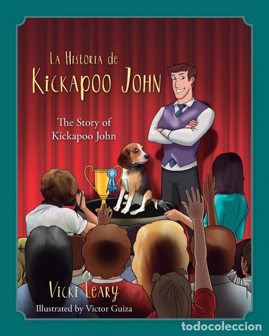Libri: La Historia de Kickapoo John (Spanish and English) - The Story of Kickapoo John - Vicki Leary