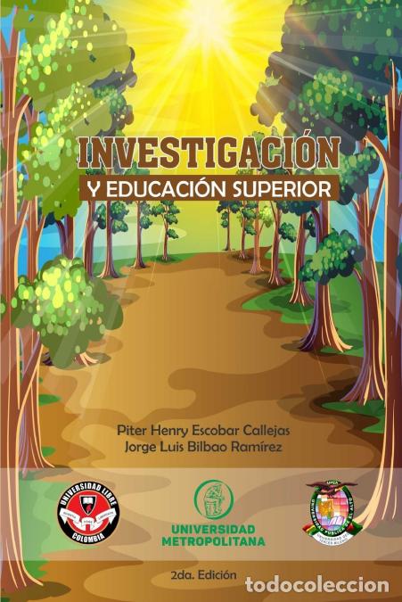 B&uuml;cher: INVESTIGACION Y EDUCACION SUPERIOR - JORGE LUIS BILBAO RAMIREZ,PITER HENRY ESCOBAR CALLEGAS