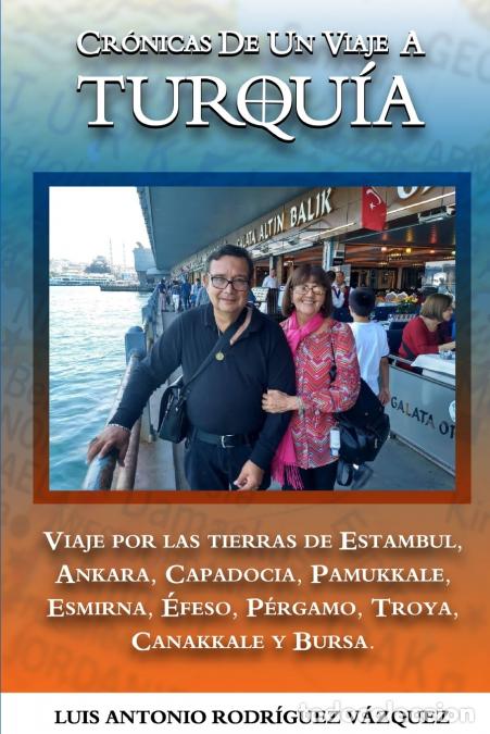 books: CR&Oacute;NICAS DE UN VIAJE A TURQU&Iacute;A - LUIS ANTONIO RODR&Iacute;GUEZ V&Aacute;ZQUEZ