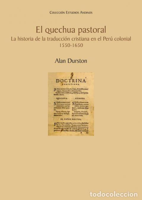 B&uuml;cher: El quechua pastoral - La historia de la traducci&oacute;n cristiana en el Per&uacute; colonial, 1550-1650 - Alan D