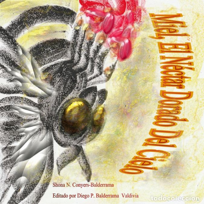 Libri: Miel, El N&eacute;ctar Dorado Del Cielo - Shona NConyers-Balderrama,Shona N. Conyers-Balderrama