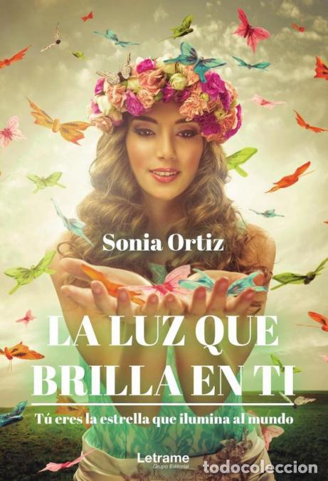 Livres: La luz que brilla en ti. T&uacute; eres la estrella que ilumina al mundo - Sonia Ortiz