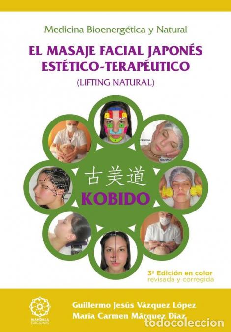Livres: Kobido - el masaje facial japon&eacute;s est&eacute;tico-terap&eacute;utico - ed. Color - Guillermo Jes&uacute;s V&aacute;zquez L&oacute;pez
