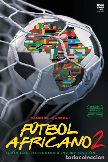 Livres: F&uacute;tbol africano II - Cr&oacute;nicas, historias e investigaci&oacute;n - LIBROFUTBOL.com,Francisco J&aacute;uregui