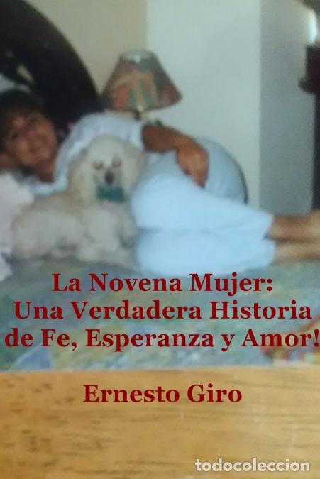 books: La Novena Mujer - Una Verdadera Historia de Fe, Esperanza y Amor - Ernesto Giro