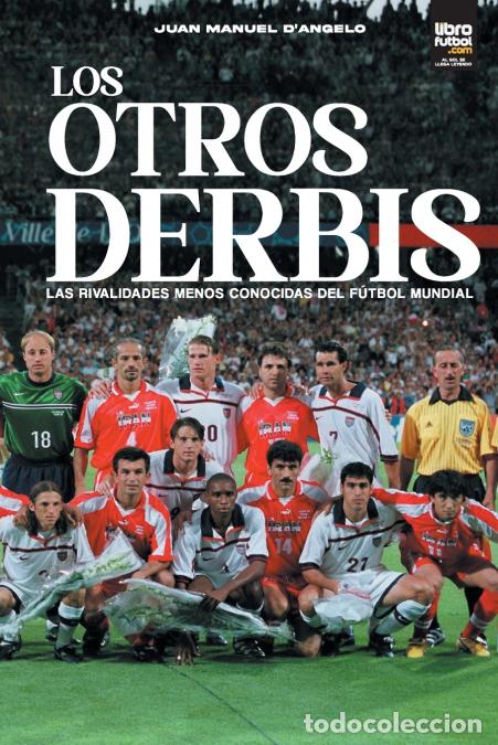 Livros: Los otros derbis - las rivalidades menos conocidas del f&uacute;tbol mundial - LIBROFUTBOL.com,Juan Manuel