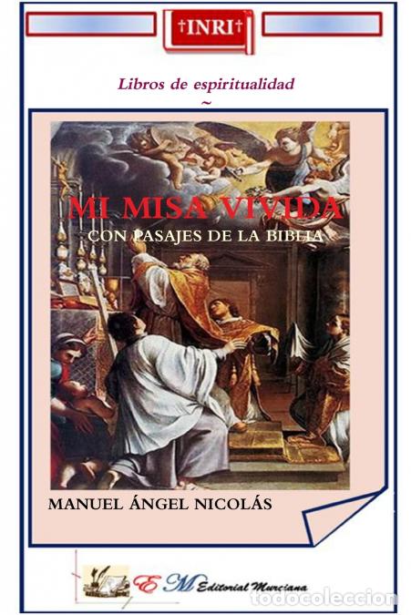Libri: MI MISA VIVIDA - MANUEL ANGEL NICOLAS CUEVAS