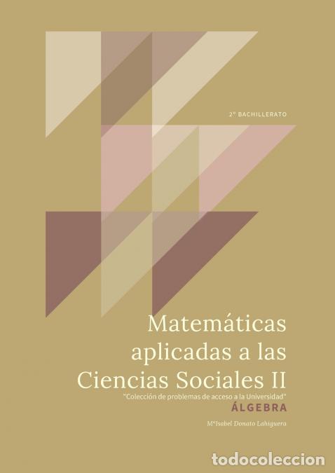 Livros: Matem&aacute;ticas Aplicadas a las Ciencias Sociales II - &Aacute;lgebra. Colecci&oacute;n de Problemas de acceso a la Un